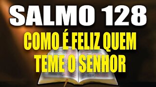 Livro dos Salmos da Bíblia: Salmo 128