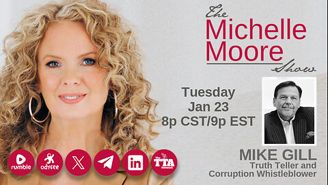 The Michelle Moore Show: Special LIVE Presentation with Mike Gill (Jan 23, 2024)