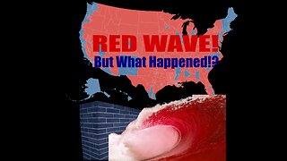 RED WAVE!! --YES!!-- RED WAVE!! What Happened : Midterm Outlook and Overview