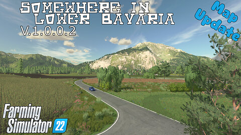 Map Update | Somewhere In Lower Bavaria | V.1.0.0.2 | Farming Simulator 22