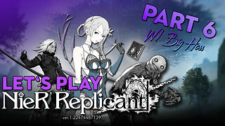 Let's Play! NieR: Replicant Part 6 w/ Big Hoss "Seafront"