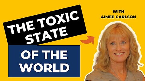 The TOXIC State Of The World