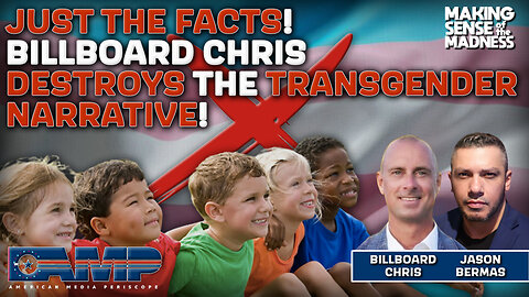 Just The Facts!!! Billboard Chris Destroys The Transgender Narrative! | MSOM Ep. 773