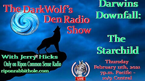 🐺The DarkWolf's Den Radio Show🐺EP60 : Darwin's Downfall/ StarChild Skull