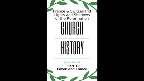 Church History, Part 19, Calvin and France