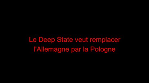 Le Deep State veut remplacer l'Allemagne par la Pologne