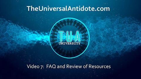 Lesson 7 - The Universal Antidote | Frequently Asked Questions and Wrap-up
