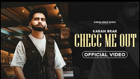 Checc_Me_Out_(Official_Video)_Karan_Brar_|_Romez_|_Aman_Jaluria|_Latest_Punjabi_Song_2023(360p) |