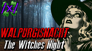 Walpurgisnacht: The Witches Night | 4chan /x/ Germany Black Forest Greentext Stories Thread