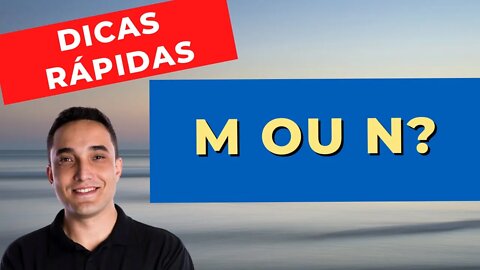 NUNCA MAIS ERRE: SAIBA USAR AS LETRAS M E N DA FORMA CERTA! - DICAS RÁPIDAS DE PORTUGUÊS