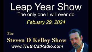 TCR#1063 STEVEN D KELLEY #509 FEB-29-2024 Leap Year Show Feb 29th 2024 Steven D Kelley