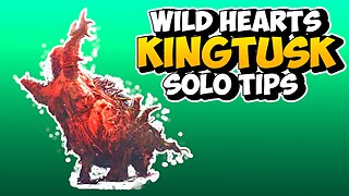 Wild Hearts Kingtusk Solo Tips