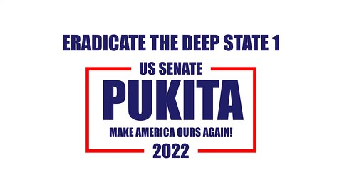 DEEP STATE ERADICATION (Part 1) - Mark Pukita for US Senate