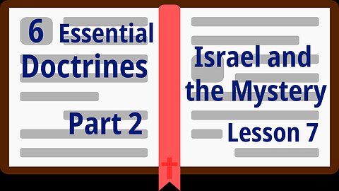Part 2 – Israel and the Mystery - Lesson 7