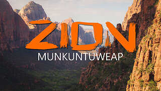 Zion Munkuntuweap [Cinematic Film]