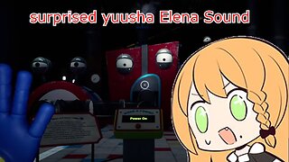 Vtuber Elena Yunagi's Cute surprised reaction - Poppy Playtime