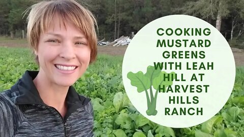 Cooking Mustard Greens with Leah Hill at Harvest Hills Ranch