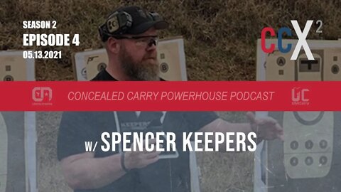 CCX2 S2E4: Spencer Keepers w/ Keeps Concealments