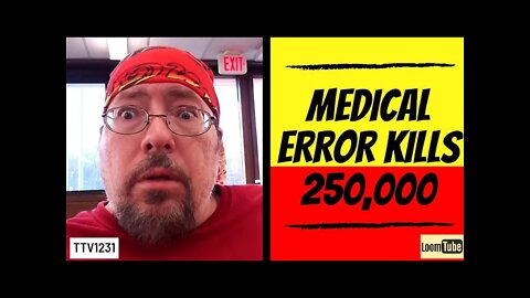 MEDICAL ERROR KILLS 250,000 - 050621 TTV1231