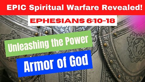 Unleashing the Power of the Armor of God in Ephesians 6:10-18!
