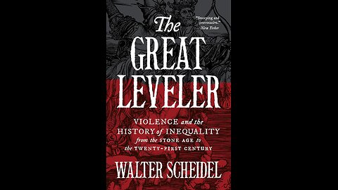 The Great Leveler: Violence and the History of Inequality - 1/2