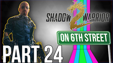 Shadow Warrior 2 on 6th Street Part 24