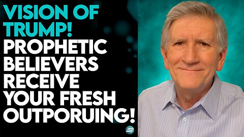 MIKE THOMPSON: PROPHETIC BELIEVERS - RECEIVE YOUR FRESH OUTPOURING