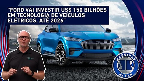 Vice-presidente da Ford na América do Sul fala tudo sobre eletrificação automotiva | MÁQUINAS NA PAN