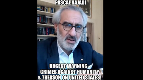Pascal Najadi - Urgent Message Crime Against Humanity And Treason On United States - 6/13/24..