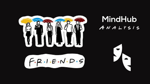 Friends: MindHub Analysis of the Main Characters