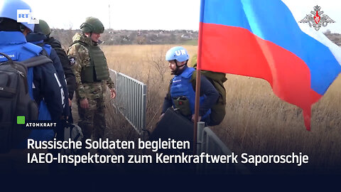 Russische Soldaten begleiten IAEO-Inspektoren zum Kernkraftwerk Saporoschje