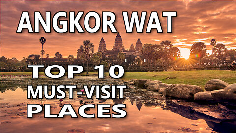 Cambodia's Heart Unleashed: Top 10 Anor Wat Sights