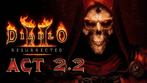 Diablo 2 Resurrected Act 2.2