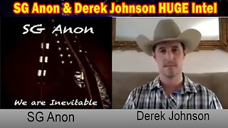 SG Anon & Derek Johnson HUGE Intel: "BOMBSHELL: Nothing Can Stop What’s Coming"