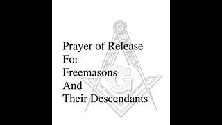 Prayer For Release Of Freemasons & Their Decendants