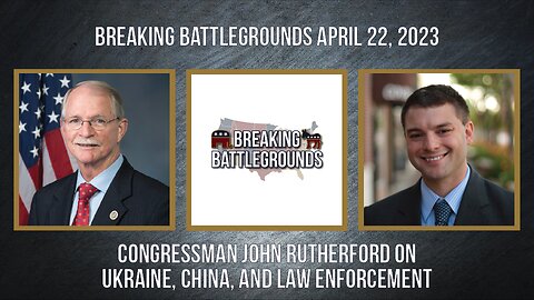 Congressman John Rutherford on Ukraine, China, and Law Enforcement