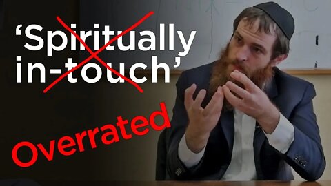 Is being 'spiritually in-touch' overrated?? [Parsha: Lech Lecha]