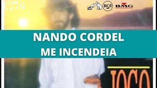 Nando Cordel - Me Incendeia