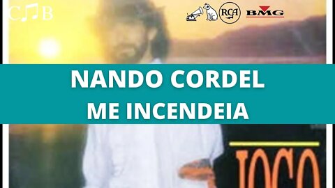 Nando Cordel - Me Incendeia