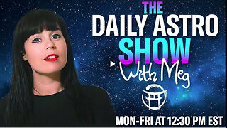 THE DAILY ASTRO SHOW with MEG - JUNE 13