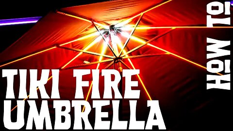 LED Tiki Fire Umbrella Ep. 00 - Introduction