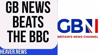 GB News DEFEATING The BBC