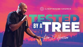 Tested by a Tree - Pastor Keion Henderson
