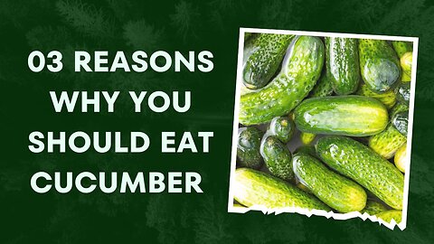 Cucumber Chronicles: 3 Reasons to Crunch