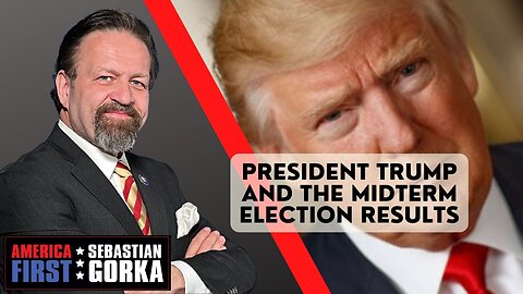President Trump and the Midterm Election Results. Sebastian Gorka on AMERICA First