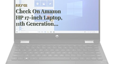 Check On Amazon HP 17-inch Laptop, 11th Generation Intel Core i5-1135G7, Intel Iris Xe Graphics...