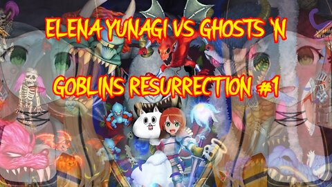 Vtuber Elena Yunagi vs [Ghosts 'n Goblins Resurrection] More yuusha sounds!