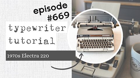 Episode #669: WORKHORSE typewriter! My review and instructional video for a 1970s electra 220