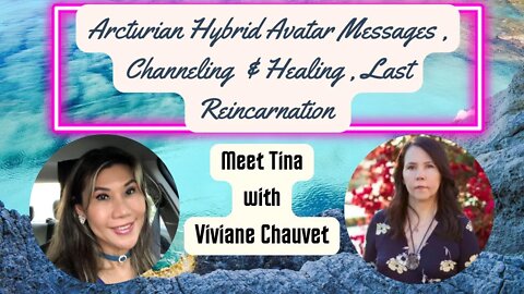 Arcturian Hybrid Avatar Messages , Channeling & Healing , Last Reincarnation w Viviane Chauvet, 97