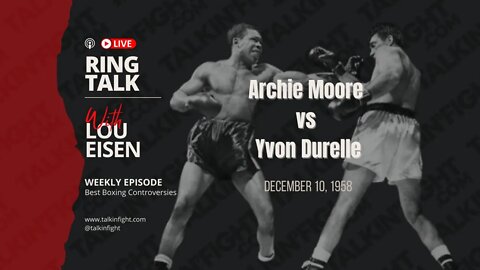 Archie Moore vs Yvon Durelle | Ring Talk with Lou Eisen | Talkin Fight